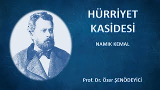 HÜRRİYET KASİDESİ  NAMIK KEMAL Tüm Beyitlerin Açıklaması Prof Dr Özer ŞENÖDEYİCİ [upl. by Nnaxor937]