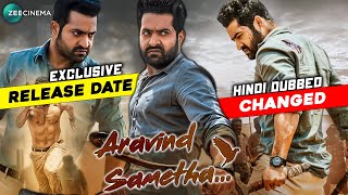 Aravind Sametha Hindi Dubbed Movie  Release Date Changed  Jr NTR [upl. by Nehepts]