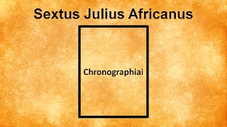 Sextus Julius Africanus [upl. by Nagem921]