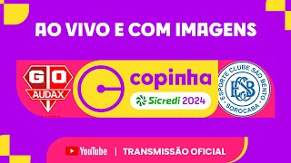 JOGO COMPLETO AUDAX X SÃO BENTO  PRIMEIRA FASE  COPINHA SICREDI 2024 [upl. by Egarton605]