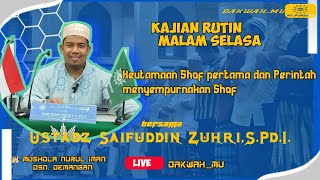 KAJIAN RUTIN MALAM SELASA Keutamaan Shof pertama dan Perintah menyempurnakan Shof Ustadz Saifuddin [upl. by Nnylanna]