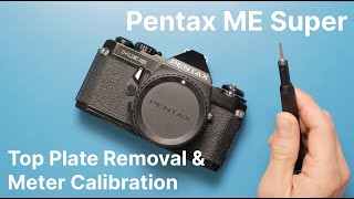 Pentax ME Super Top Plate Removal  Meter Calibration [upl. by Shayla]