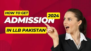 How to get Admission in LLB 2024 LLB Course details in Pakistan  KNOWLEDGE SPOT [upl. by Thelma]