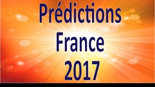 Prédictions la France 2017 Sociale Economie Politique [upl. by Goldman]