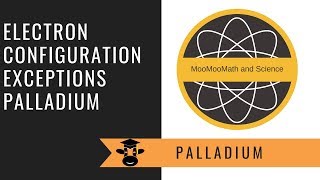 Exceptions Electron Configurations Element Palladium [upl. by Annoiek]