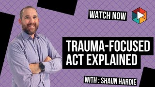 TraumaFocused ACT A Path to Recovery Acceptance and Commitment Therapy [upl. by Rawley960]