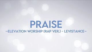 PRAISE RAP Ver  Levistance LyricsLetras편지 [upl. by Backer633]