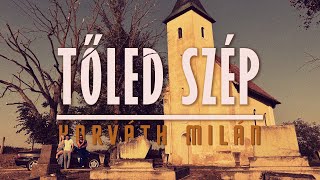 Horváth Milán  Tőled szép  official video [upl. by Venuti]