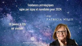 Astrologie  Que nous réserve 2024  Signe par signe et niveau mondial  avec Patricia Millis [upl. by Wj883]