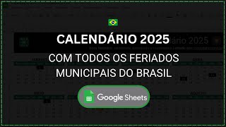 Calendário 2025 com TODOS os Feriados do Brasil  Google Sheets [upl. by Eerac]