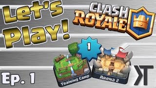 Lets Play Clash Royale Ep 1 With KairosTime  First Match First Epic Arena 2 and More [upl. by Ardin]