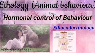 Hormonal control of BehaviourEthoendocrinologyBehavioral EndocrinologyEthologyMscNeural contro [upl. by Aem720]