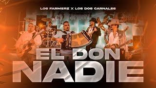 Los Farmerz x Los Dos Carnales  El Don Nadie En Vivo [upl. by Cavill]