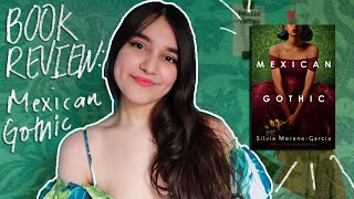 Book Review Mexican Gothic by Silvia Moreno Garcia CC No Major Spoilers [upl. by Aihsenak732]