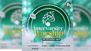 INTERVARSITY WORSHIP EXPERIENCE II 8th NOVEMBER 2024 [upl. by Grimbald189]