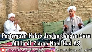 Momen Indah Ziarah Habib Jindan ke Nabi Hud AS dan pertemuan Dengan Guru Mulia Hbb Umar bin Hafidz [upl. by Docilu]