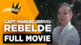 Capt Manuel Servo Rebelde  FULL MOVIE  Jaclyn Jose George Estregan Jr  CineMo [upl. by Ayimat]