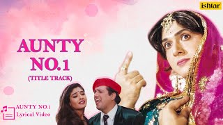 Aunty No1  Lyrical Song  Govinda Kader Khan  Aunty No1  90sComedy Song  Arzoo Bano [upl. by Sommer]