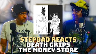 STEPDAD REACTS to Death Grips  THE MONEY STORE [upl. by Cuhp]