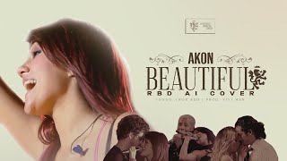 RBD AI COVER  BEAUTIFUL Akon  NOSSO AMOR RBD  PROD VINI MSK [upl. by Zenda546]