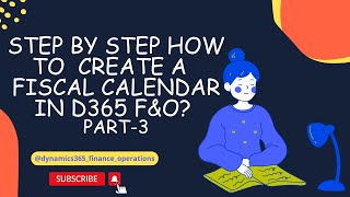 Step by Step How to create a Fiscal Calendar in D365 FampO part3 [upl. by Dine182]