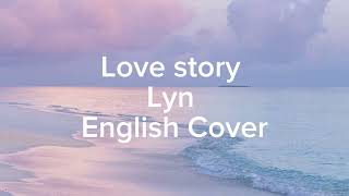 Love story Lyn English Cover Legend of the Blue Sea Ost [upl. by Nivlag975]