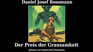 Daniel Josef Rossmann Der Preis der Grausamkeit Hörbuch Deutsch [upl. by Launce829]