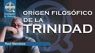 EL ORIGEN FILOSÓFICO DE LA TRINIDAD [upl. by Kuo]