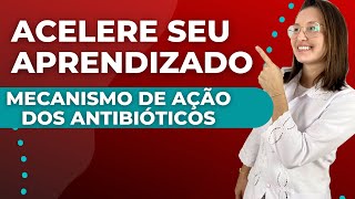 MECANISMO DE AÇAO DOS ANTIBIÓTICOS  Acelere seu aprendizado [upl. by Vanda]