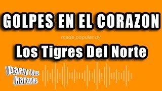 Los Tigres Del Norte  Golpes En El Corazon Versión Karaoke [upl. by Tracie669]