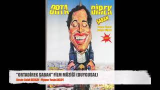 Kemal SUNAL Film Müzikleri Ortadirek Şaban  Deli Deli Küpeli  Çöpçüler Kralı Piyano Cover [upl. by Ralph892]