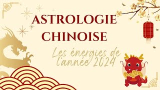 Les énergies de 2024 astrologie chinoise  Bazi  Horoscope chinois  Dragon de bois [upl. by Eloisa]