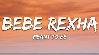 Bebe Rexha  Meant To Be Lyrics ft Florida Georgia Line [upl. by Durnan]