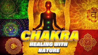 CHAKRA HEALING WITH NATURE [upl. by Leoline685]