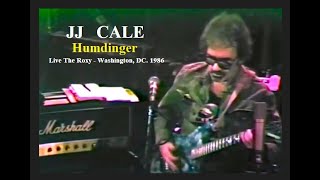 JJ Cale  Humdinger  Live The Roxy  Washington DC 1986 [upl. by Anirehtac118]