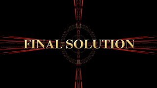 Final Solution Movie [upl. by Brnaby]