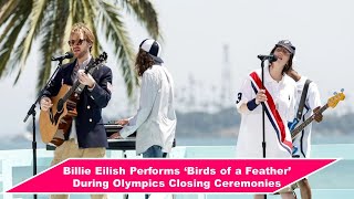 ‘Birds of a Feather’ Billie Eilish Performance At Closing Ceremony Of Paris Olympics 2024 [upl. by Hardie]