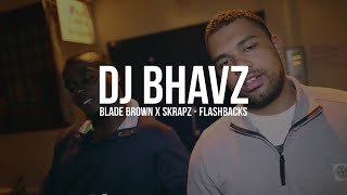 Blade Brown x Skrapz  Flashbacks Remix  DJ Bhavz [upl. by Lleira]