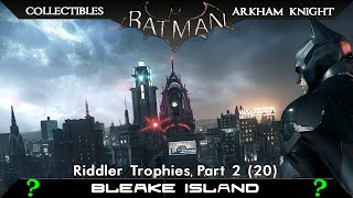 Batman Arkham Knight All Riddler Trophies Bleake Island Part II [upl. by Eelanej]