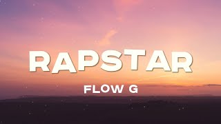 Flow G  Rapstar Lyrics [upl. by Atiroc]