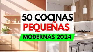 50 COCINAS PEQUEÑAS MODERNAS 2024  Diseños Ideas Colores Muebles Gabinetes Decoración 2025 [upl. by Ellehcsar599]