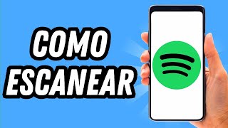 Como escanear en Spotify GUÃA COMPLETA [upl. by Ecnaret]