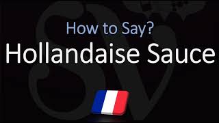 How to Pronounce Hollandaise Sauce CORRECTLY [upl. by Ellednahs884]