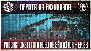 Podcast 83 Depois da Enxurrada [upl. by Herman632]