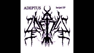 ADEPTUS  Incipti Full EP 2013 [upl. by Aikemat]