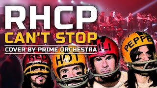 Red Hot Chili Peppers  Cant Stop cover by Prime Orchestra [upl. by Oirram]