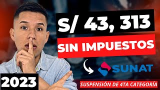 🤔 ¿QUÉ ES LA SUSPENSIÓN DE 4TA CATEGORÍA COMO PUEDES SOLICITAR Y NO PAGAR IMPUESTOS  SUNAT 2023 💰 [upl. by Seif]