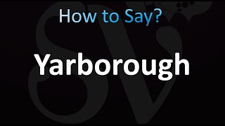 How to Pronounce Yarborough CORRECTLY [upl. by Jezrdna]