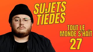 Sujets Tièdes  Tout le monde shaït  Épisode 27 [upl. by Luap918]