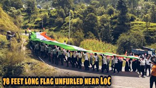 78 feet long Tiranga flag unfurled near LoC in Sawjian  Waseem Haidery reports for POONCH TIMES [upl. by Codd]